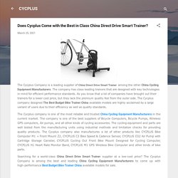 Does Cycplus Come with the Best in Class China Direct Drive Smart Trainer?