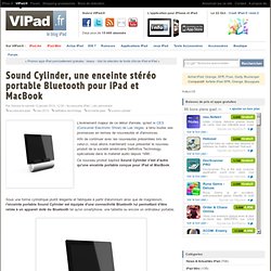 Sound Cylinder, une enceinte stéréo portable Bluetooth pour iPad et MacBook - iPad mini, iPad Retina