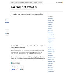 Cymatics and Masaru Emoto: The Same Thing?