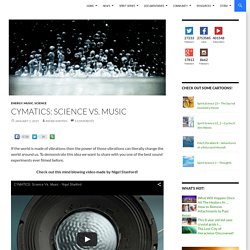 CYMATICS: Science Vs. Music