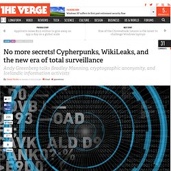 No more secrets! Cypherpunks, Wikileaks, and the new era of total surveillance