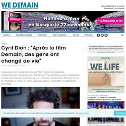 Cyril Dion : “Après le film Demain, des gens ont changé de vie”