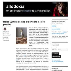 Boris Cyrulnik : stop ou encore ? (1ère partie) – Allodoxia