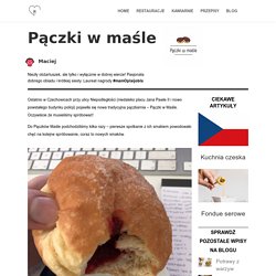 Pączki w Maśle - Czechowice