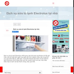Dịch vụ sửa tủ lạnh Electrolux tại nhà - Kitcare