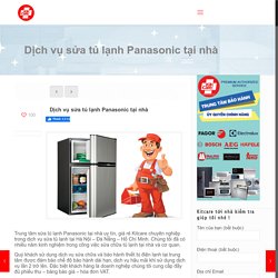 Dịch vụ sửa tủ lạnh Panasonic tại nhà - Kitcare