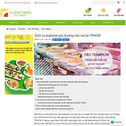 Dịch vụ teabreak giá rẻ,setup tận nơi tại TPHCM