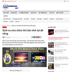 Dịch vụ sửa chữa tivi tận nhà tại đà nẵng
