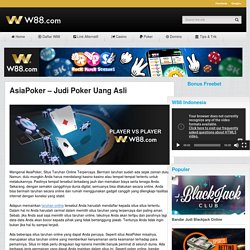 Daftar AsiaPoker - Judi Poker & Domino Uang Asli - W88 Indonesia