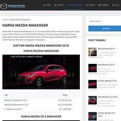 Daftar Harga Mobil Mazda Makassar 2018 - Mazda Makassar
