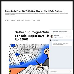 Daftar Judi Togel Online Indonesia Terpercaya Thn 2020 Rp. 1.000