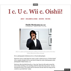 Daido Moriyama 森山大道 « I c. U c. Wii c. Oishii!
