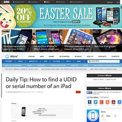 Daily Tip: How to find a UDID or serial number of an iPad