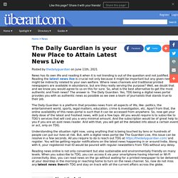 The Daily Guardian is your New Place to Attain Latest News Live