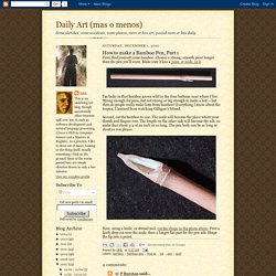 How to make a Bamboo Pen, Part 1
