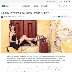 6 Daily Practices To Keep Stress At Bay