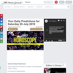 Your Daily Predictions for Saturday 20 July 2019