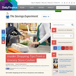 Insider Shopping Tips From a Grocery Store Cashier - DailyFinance Savings Experiment