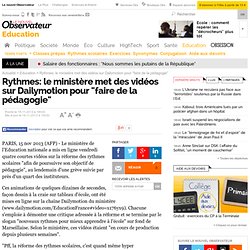 Rythmes: le ministère met des vidéos sur Dailymotion pour "faire de la pédagogie"