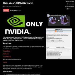 Dain-App 1.0 [Nvidia Only] by GRisk