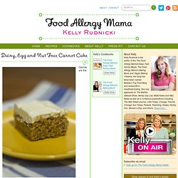 Food Allergy Mama » Blog Archive » Dairy, Egg and Nut Free Carrot Cake