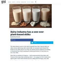 Dairy industry has a cow over plant-based milks