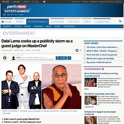 Dalai Lama cooks up a publicity storm as a guest judge on MasterChef