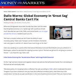 Dalio Warns: Global Economy in 'Great Sag' Central Banks Can't Fix