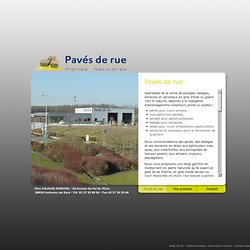 Pavés de rue - Vente de pavages, dallages, bordures et caniveaux en grès ou granit - Pavés neufs et pavés anciens