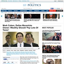 Mark Cuban, Dallas Mavericks Owner: Wealthy Should 'Pay Lots Of Taxes'