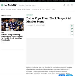 Dallas Cops Plant Black Suspect At Murder Scene