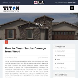 How to Clean Smoke Damage from Wood - Finished & Unfinished Wood