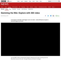 Damming the Nile: Explore with 360 video