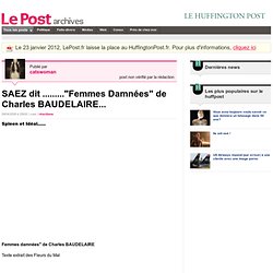 SAEZ dit ........."Femmes Damnées" de Charles BAUDELAIRE... - Les poètes des grisés sur LePost.fr (20:00)