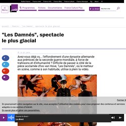 "Les Damnés", spectacle le plus glacial