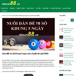 Dàn đề 16 số khung 5 ngày siêu chuẩn ăn tại FB88