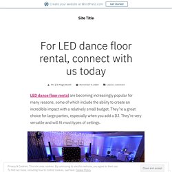 For LED dance floor rental, connect with us today – Site Title