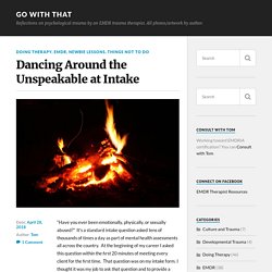 Dancing Around the Unspeakable at Intake – Go With That