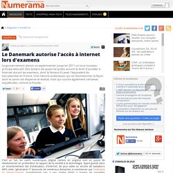 Le Danemark autorise l'accès à internet lors d'examens