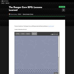 The Danger Crew RPG: Lessons Learned by Drew Conley on CodePen