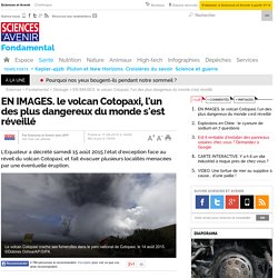 EN IMAGES. le volcan Cotopaxi, l'un des plus dangereux du monde s'est réveillé