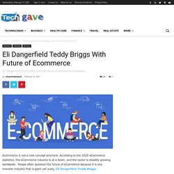 Eli Dangerfield Teddy Briggs With Future of Ecommerce