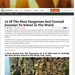 25 Of The Most Dangerous And Unusual Journeys To School In The World