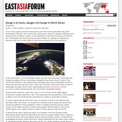 Dangers of stasis, dangers of change in North Korea