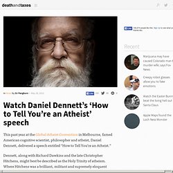 Watch Daniel Dennett’s ‘How to Tell You’re an Atheist’ speech