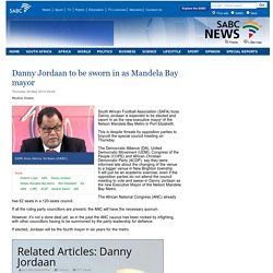 Danny Jordaan to be sworn in as Mandela Bay mayor :Thursday 28 May 2015