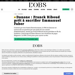 Danone : Franck Riboud prêt à sacrifier Emmanuel Faber