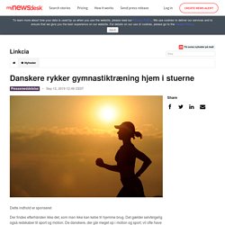 Danskere rykker gymnastiktræning hjem i stuerne - Linkcia