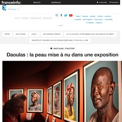 Daoulas : la peau mise à nu dans une exposition - France 3 Bretagne