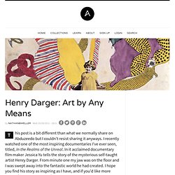 Henry Darger: Art by Any Means